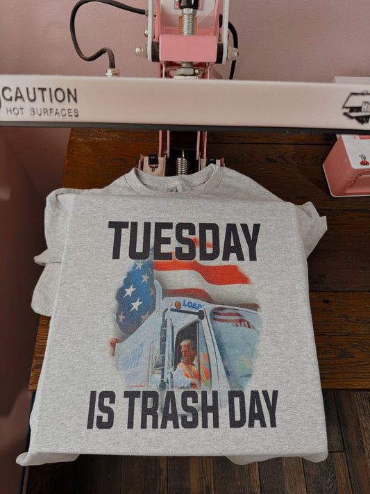 TUESDAY’s TRASH DAY