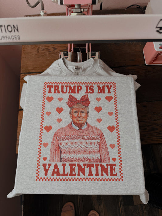 TRUMP IS MY VALENTINE